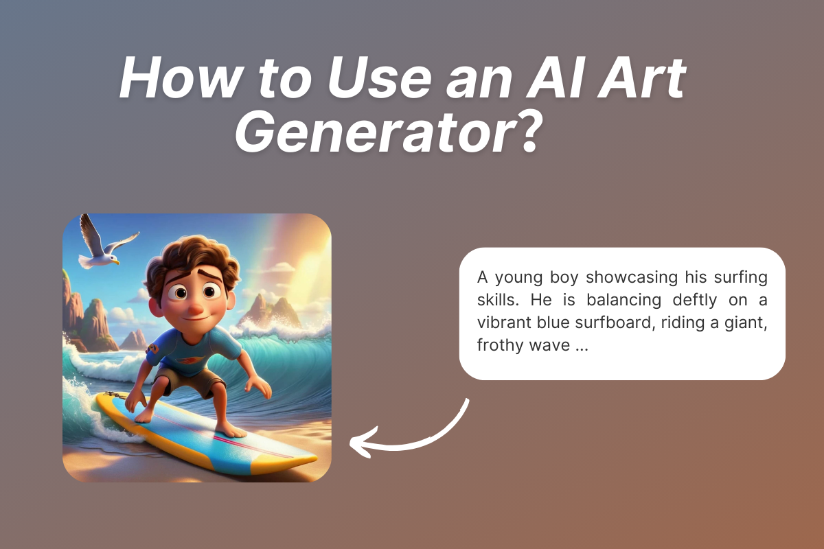 How to Use an AI Art Generator: A Step-by-Step Guide