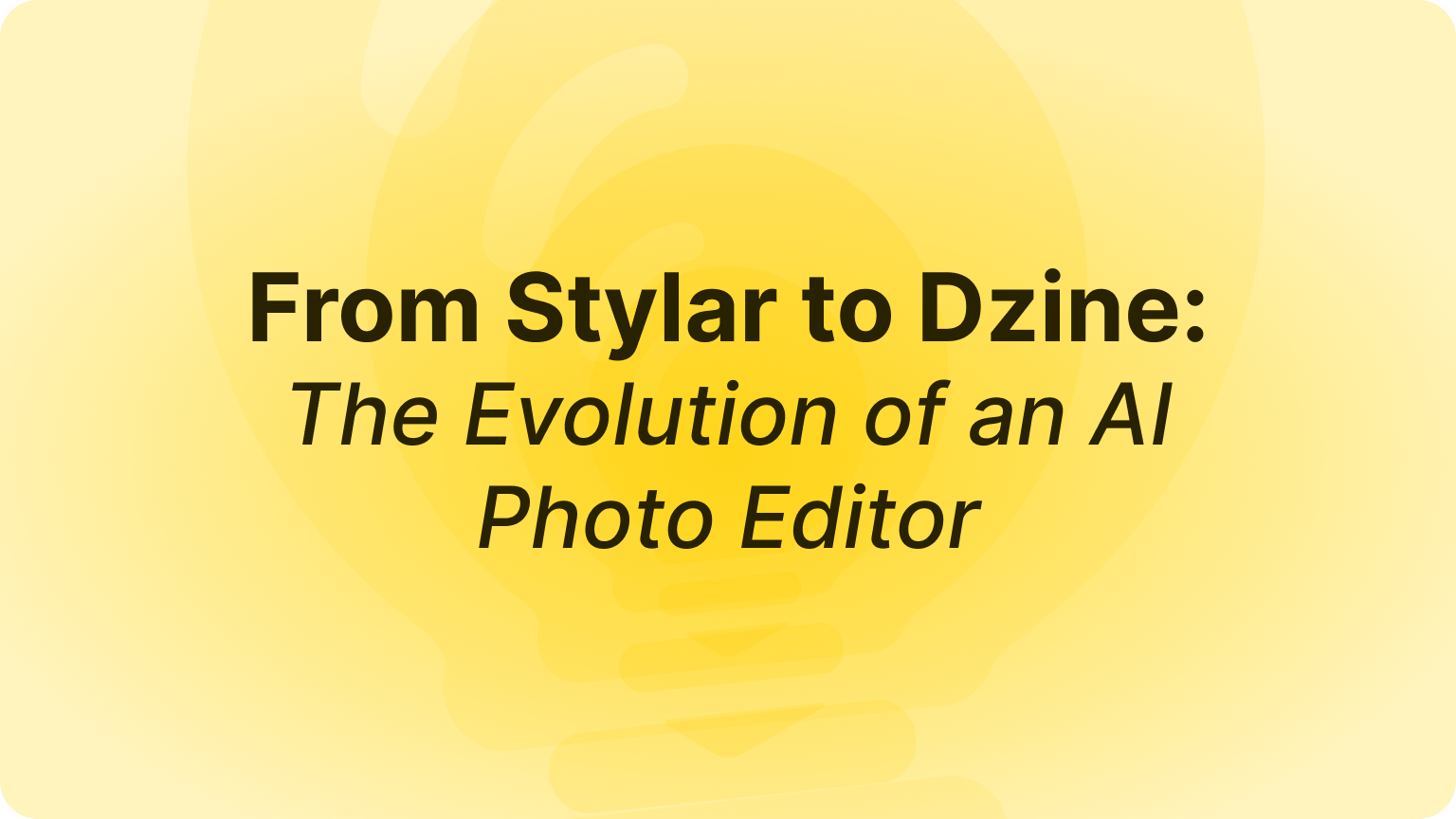 From Stylar to Dzine: The Evolution of an AI Photo Editor
