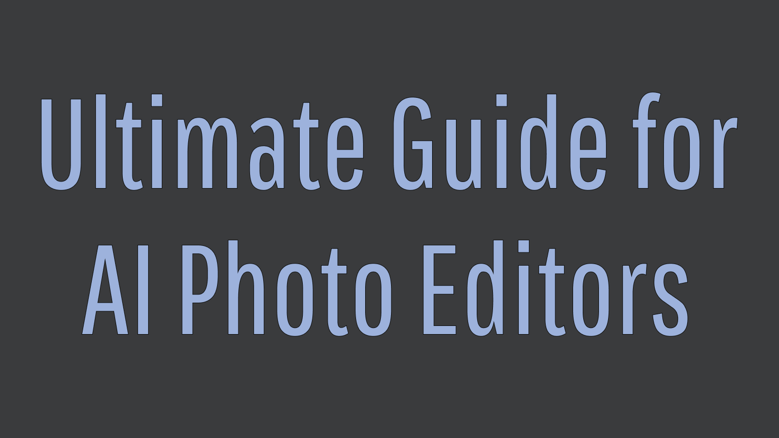Top AI Photo Editors and Enhancers for 2024 | Ultimate Guide