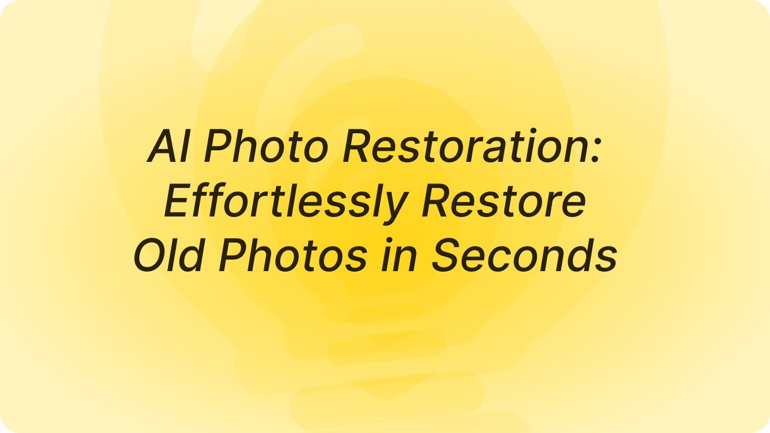 AI Photo Restoration: Effortlessly Restore Old Photos in Seconds