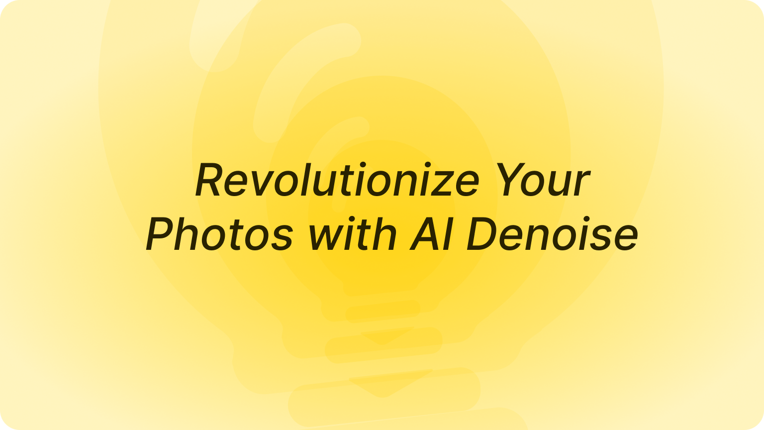Revolutionize Your Photos with AI Denoise: Ultimate Noise Reduction Guide